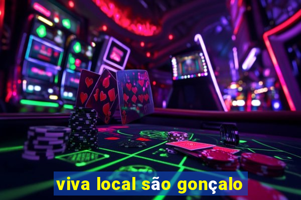 viva local são gonçalo